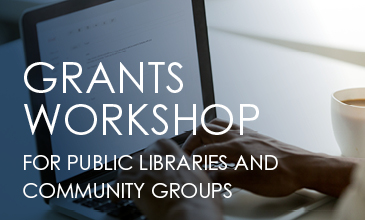 Libraries, Communities and Grants Workshop